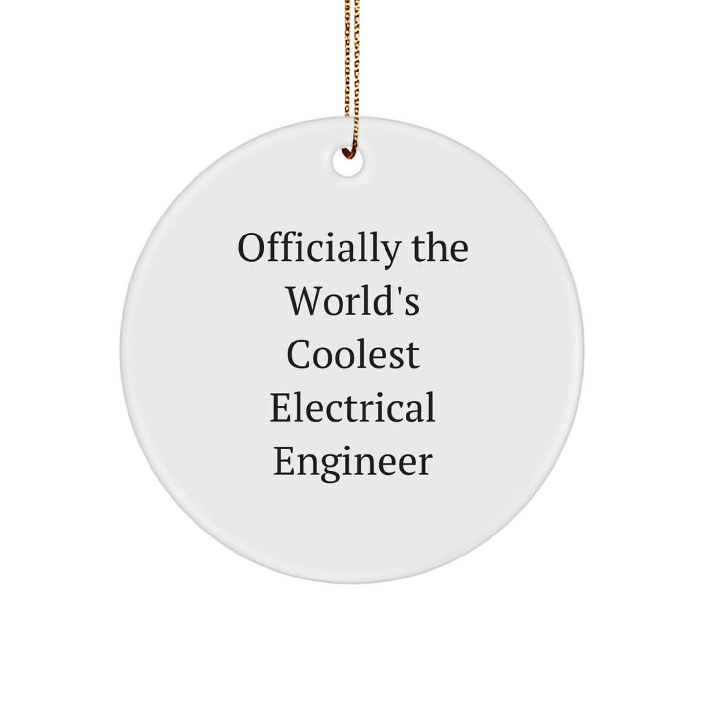 Funny Electrical Engineer Gifts from Men to Friends - 'Officially The World's Coolest Electrical Engineer' Circle Ornament for Christmas - Image 1