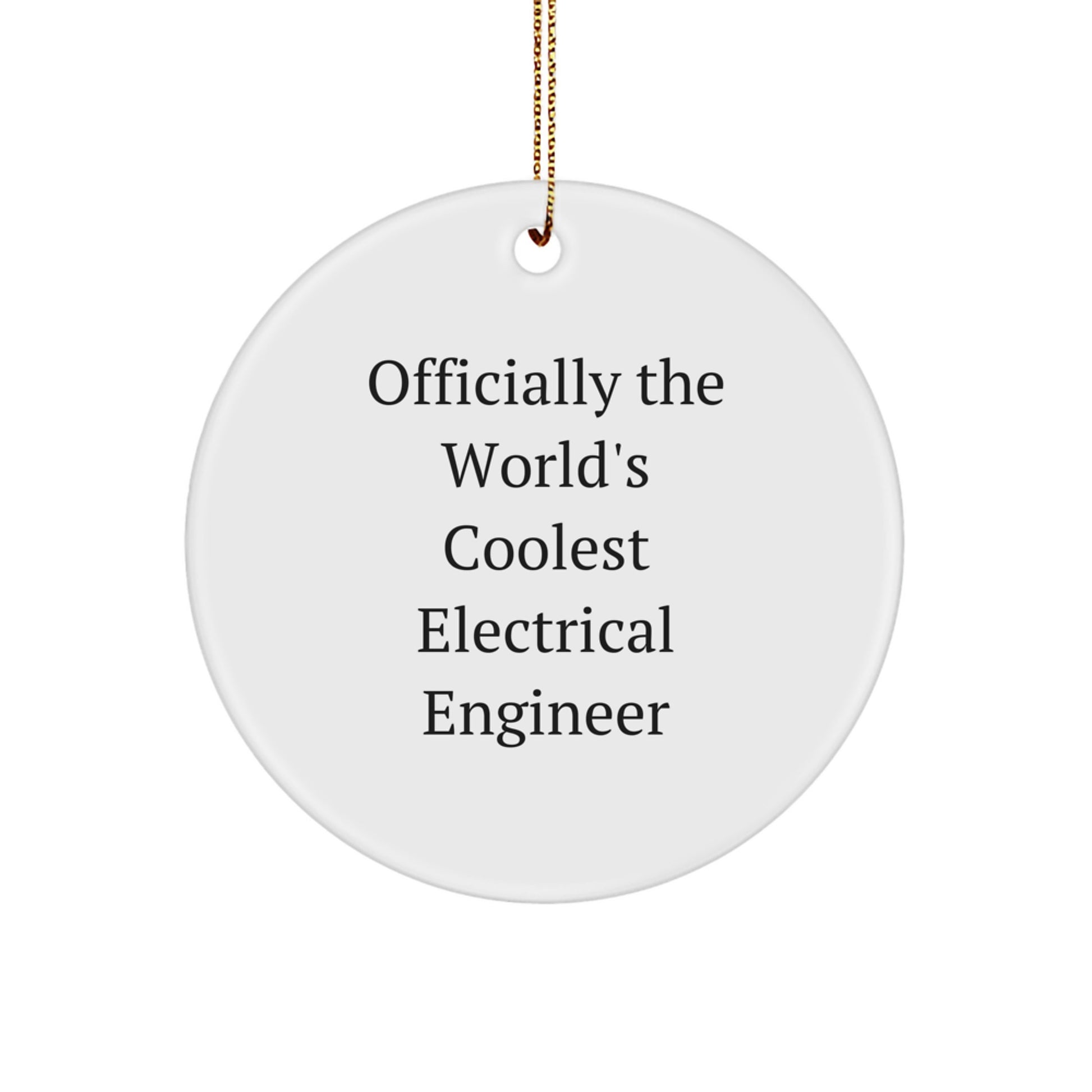 Funny Electrical Engineer Gifts from Men to Friends - 'Officially The World's Coolest Electrical Engineer' Circle Ornament for Christmas - Image 1
