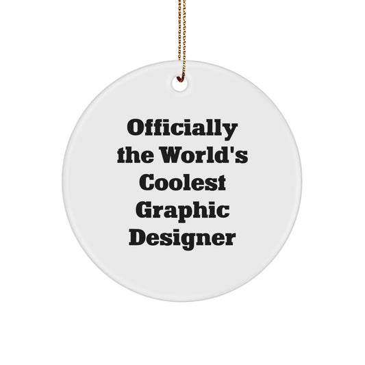 Funny Graphic Designer Gifts from Friends, Circle Ornament, 'Officially The World's Coolest Graphic Designer' Quote, Christmas Unique Gifts for Graphic Designer - Image 1