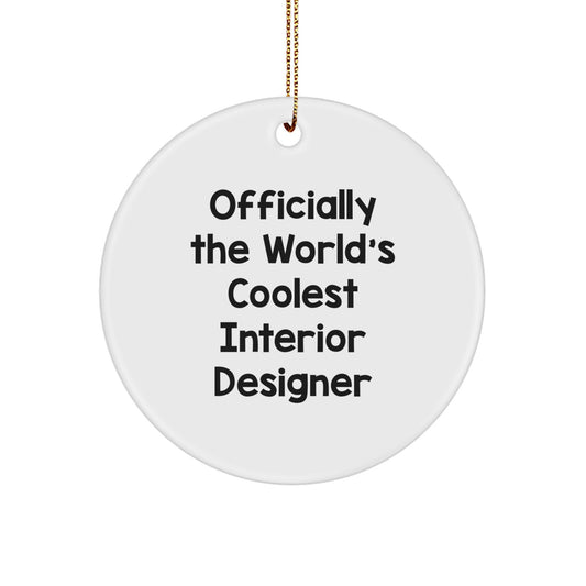 Funny Interior Designer Gifts for Christmas - 'Officially The World's Coolest Interior Designer' Circle Ornament, Gifts from Family to Friends, Interior Designer Lover's Thoughtful Gift - Image 1