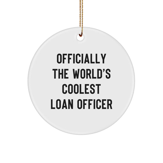Funny Loan Officer Gifts from Friends, Officially The World's Coolest Loan Officer Christmas Unique Gifts for Loan Officer, Circle Ornament - Image 1