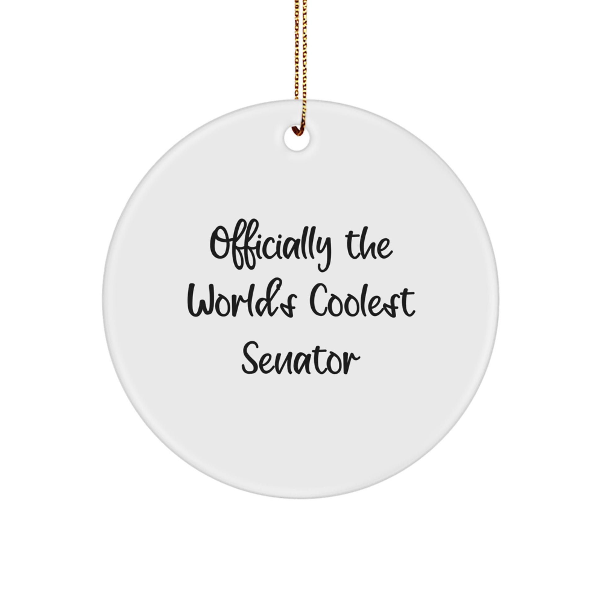 Funny Senator Gifts, 'Officially The World's Coolest Senator' Circle Ornament for Christmas, Gifts from Family to Senator - Image 1