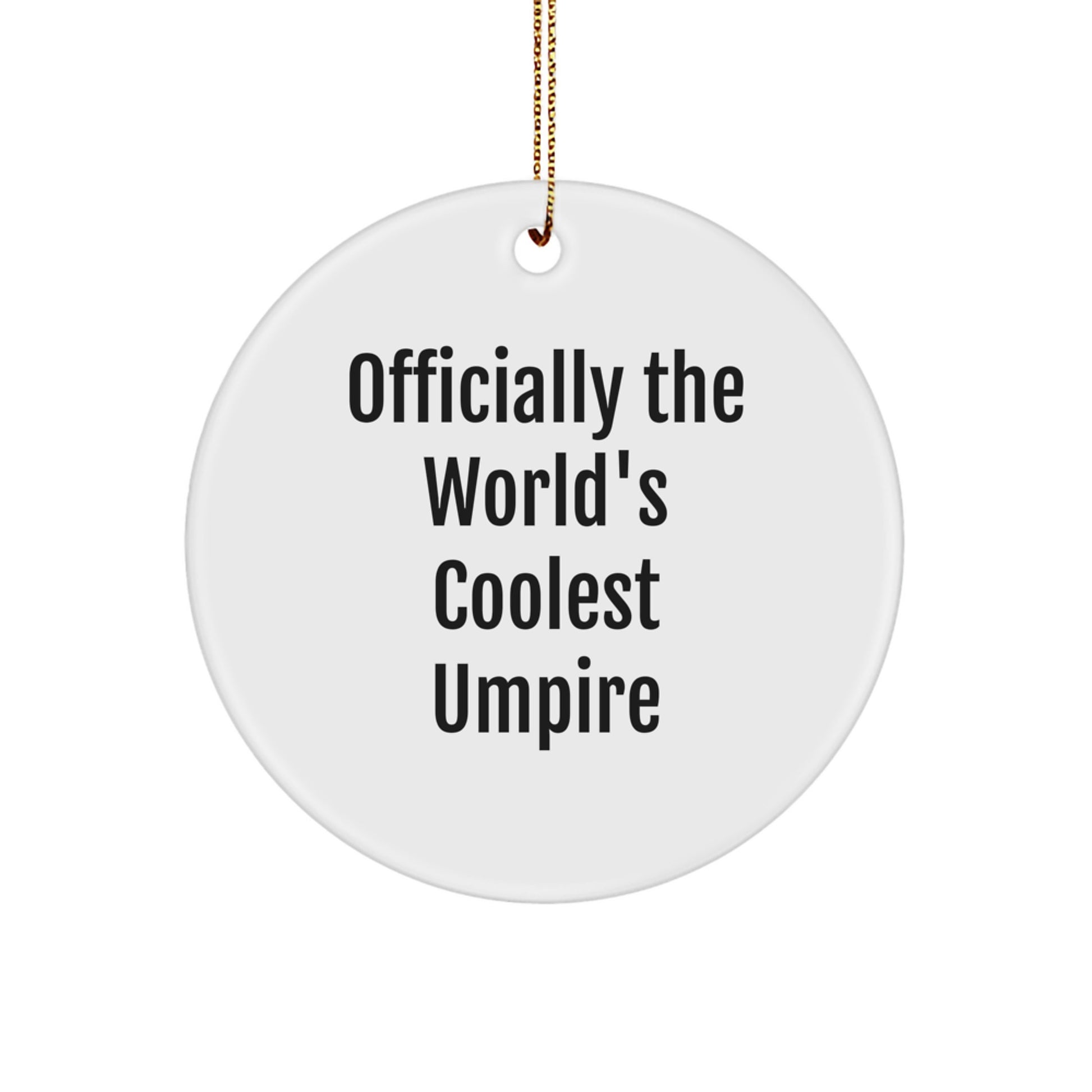 Officially The World's Coolest Umpire Gifts, Funny Umpire Circle Ornament, Christmas Unique Gifts from Men to Umpire Friends - Image 1