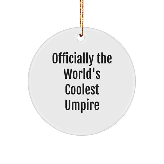 Officially The World's Coolest Umpire Gifts, Funny Umpire Circle Ornament, Christmas Unique Gifts from Men to Umpire Friends - Image 1