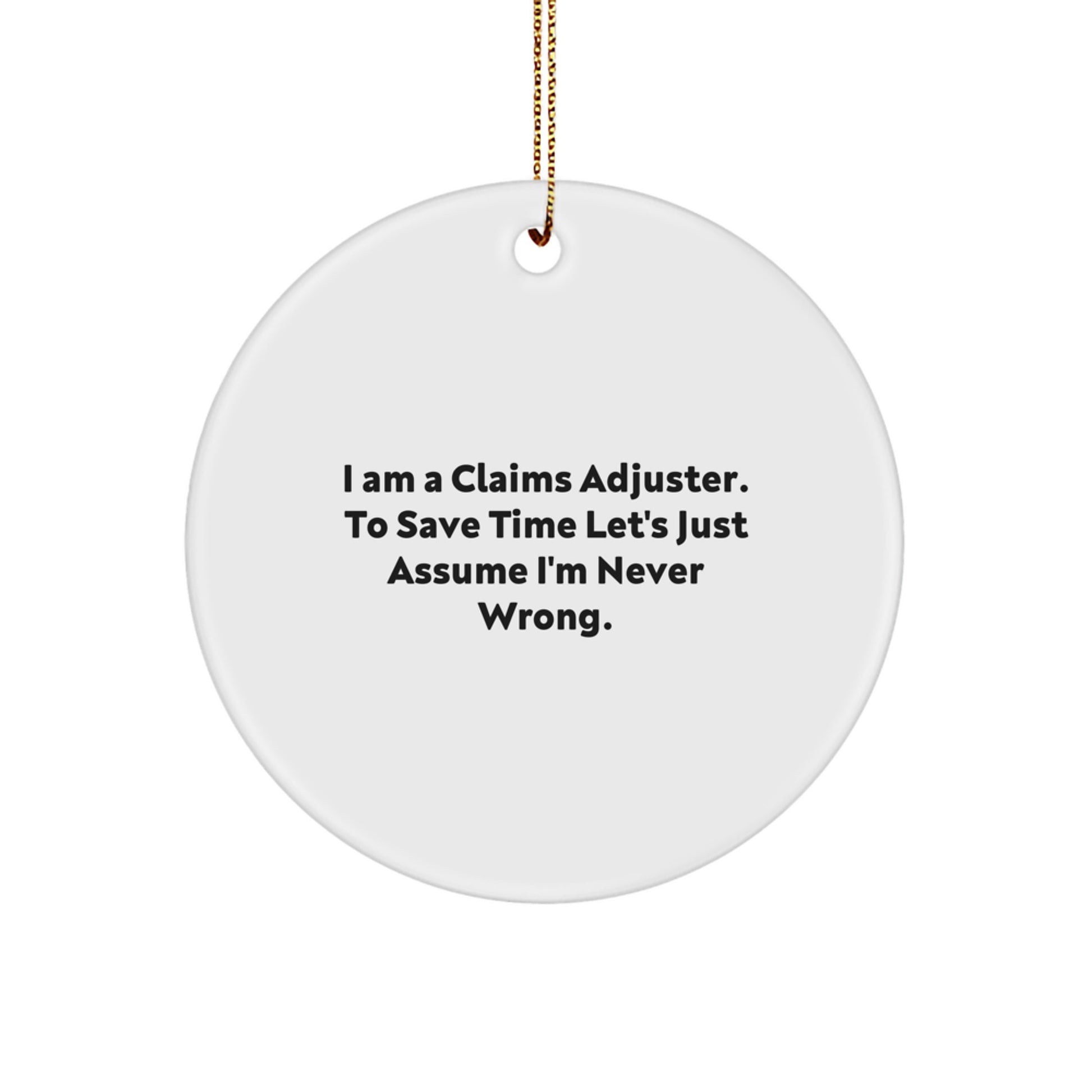 Funny Claims Adjuster Gifts from Men to Friends - Circle Ornament for Christmas - Image 1