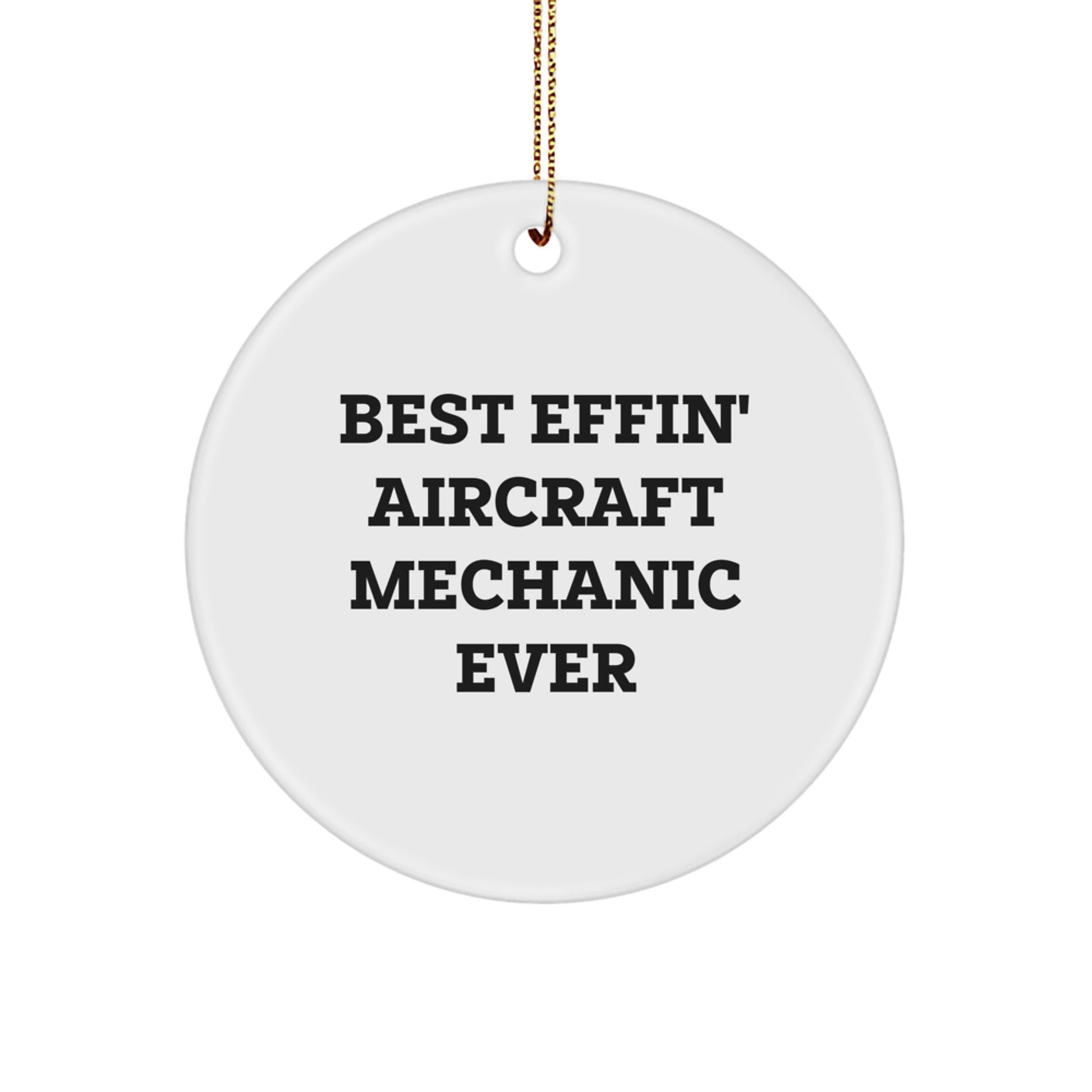 Funny Aircraft Mechanic Gifts from Friends for Christmas - Best Effin' Circle Ornament - Image 1