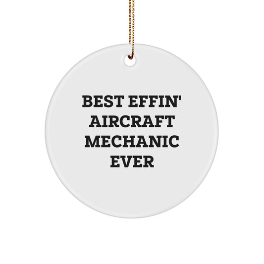 Funny Aircraft Mechanic Gifts from Friends for Christmas - Best Effin' Circle Ornament - Image 1