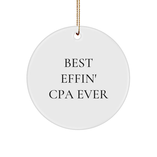 Funny CPA Gifts from Friends for Best Effin' CPA Ever Circle Ornament, White, 2.75" tall, Christmas Decor - Image 1