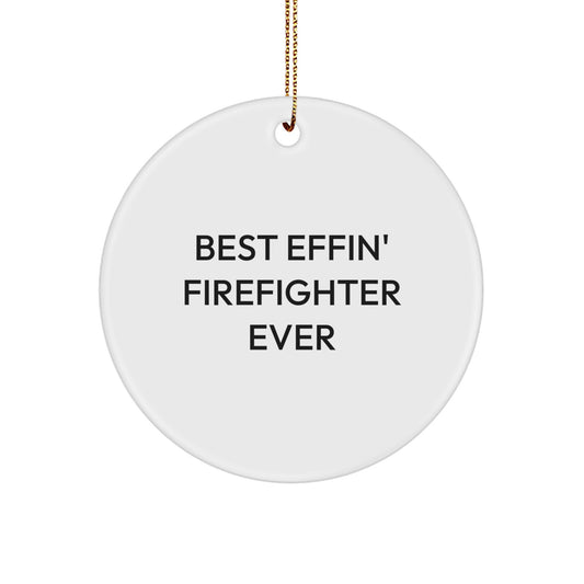 Funny Firefighter Gifts from Best Effin' Firefighter Ever - Circle Ornament for Christmas - Image 1