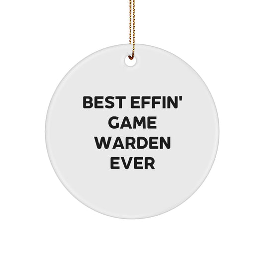 Funny Game Warden Circle Ornament, Best Effin' Ever - Gifts from Friends for Men - Image 1