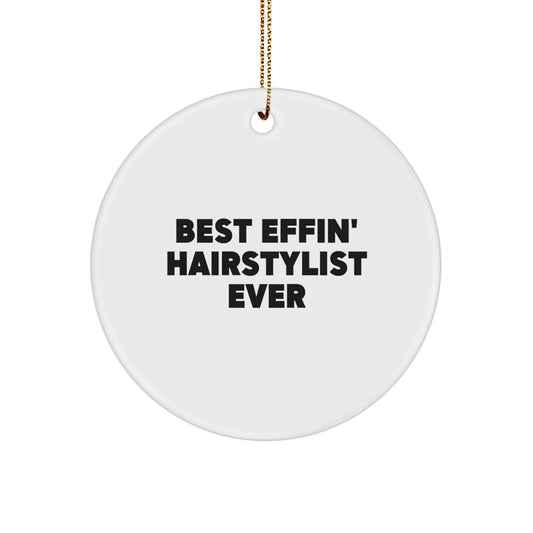 Funny Hairstylist Gifts for Men, Women, or Friends - Best Effin' Hairstylist Ever Circle Ornament for Christmas Unique Gifts - Image 1
