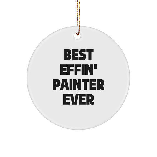 Funny Painter Gifts from Friends - Best Effin' Painter Ever Circle Ornament for Christmas - Image 1