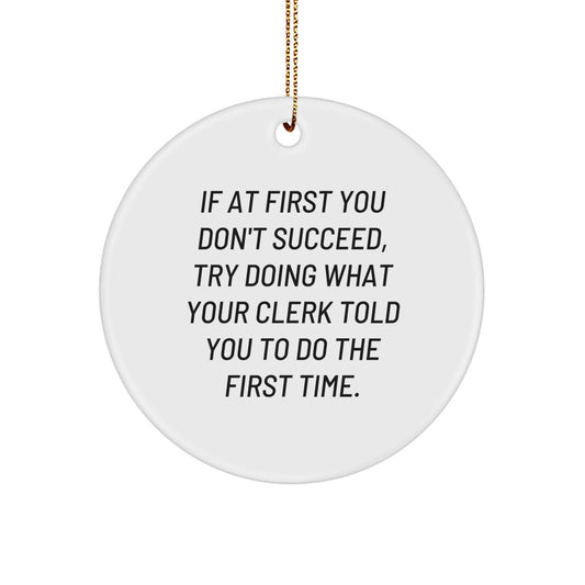 Funny Clerk Quotes Christmas Circle Ornament Gifts from Friends for Clerk, Circle Ornament for Clerk, Clerk Gifts - Image 1