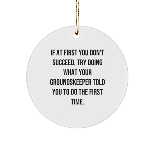 Funny groundskeeper Gifts from Friends - Circle Ornament, Christmas Unique Ideas for Men Women Family - Image 1