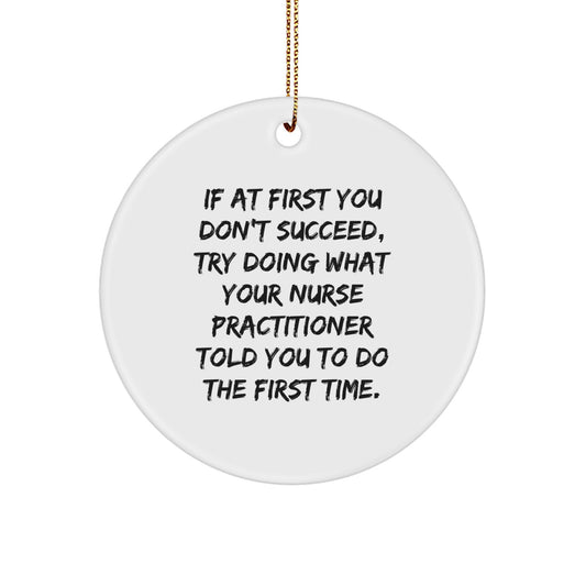 Funny Nurse Practitioner Gifts from Family - Circle Ornament with Inspirational Quote, Perfect for Christmas - Image 1