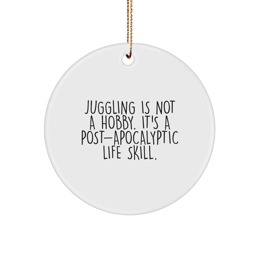 Juggling Gifts for Friends, Funny Circle Ornament, Gifts from Women, Inspirational Quote at Christmas, Juggling Is Not A Hobby. - Image 1