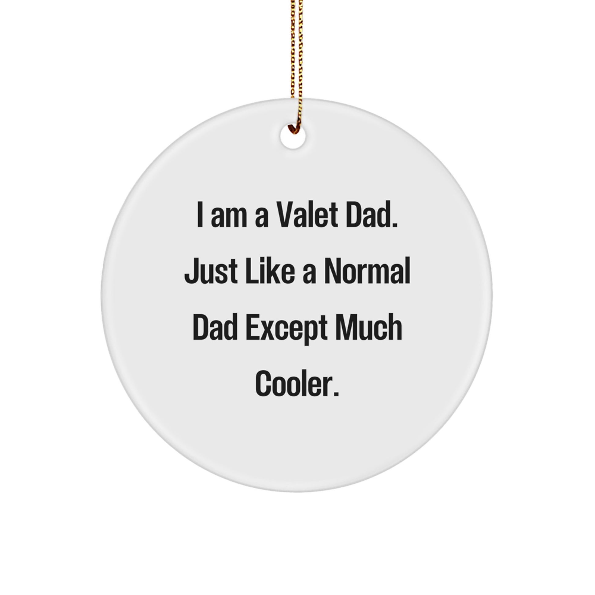 Valet Dad Circle Ornament, Funny Christmas Unique Gift for Men, Gifts from Dad to Valet, White Circle Shaped, 2.75\ - Image 1