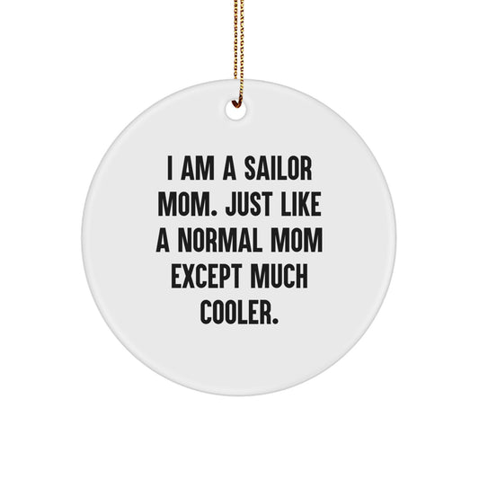 Sailor Mom Gifts from Men to Friends - I Am A Sailor Mom Cute Circle Ornament for Christmas Decorations - Image 1