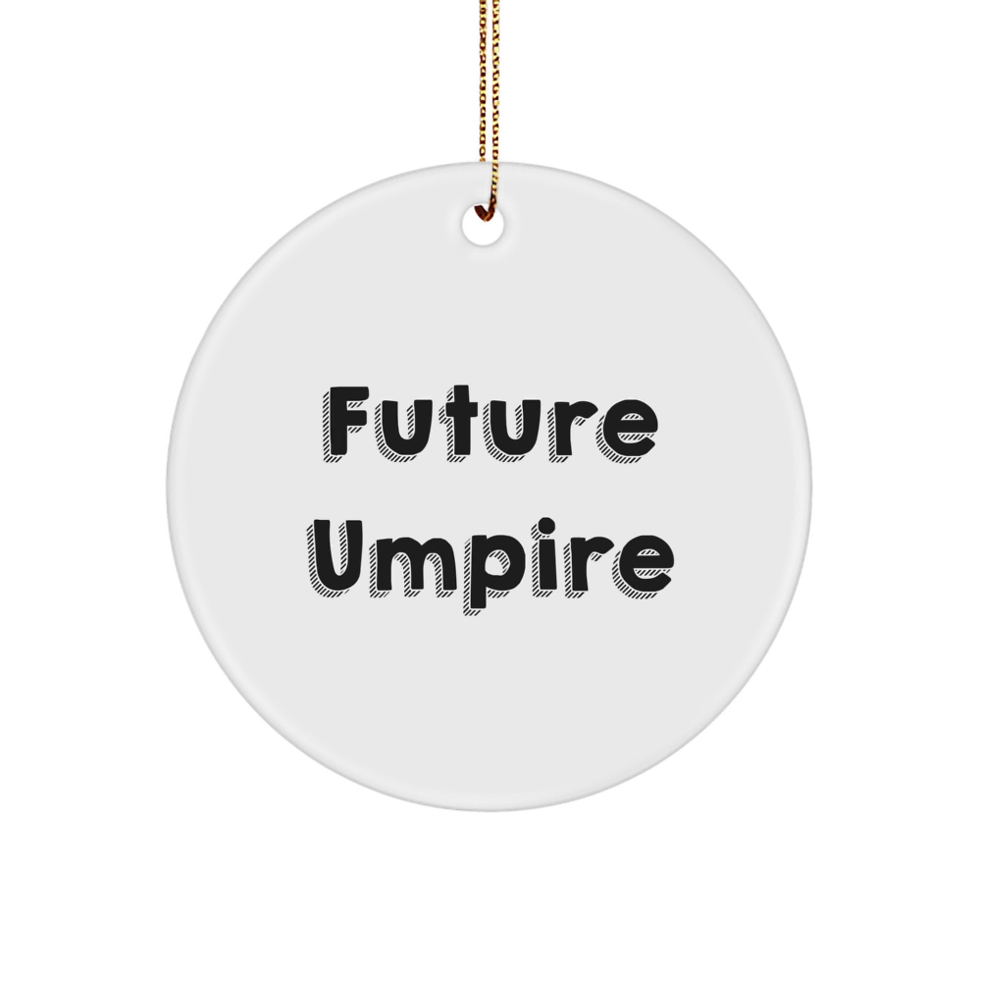 Funny Future Umpire Gifts from Men to Umpire Friends and Family, Unique Circle Ornament for Christmas - Image 1
