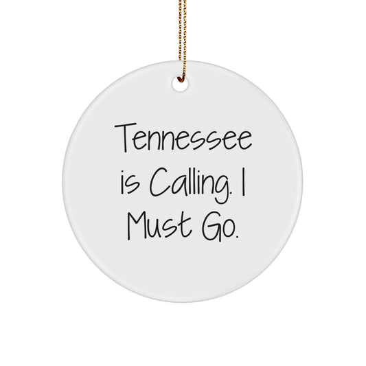 Tennessee Circle Ornament Gifts from Friends for Family - 'Tennessee Is Calling. I Must Go.' - Image 1