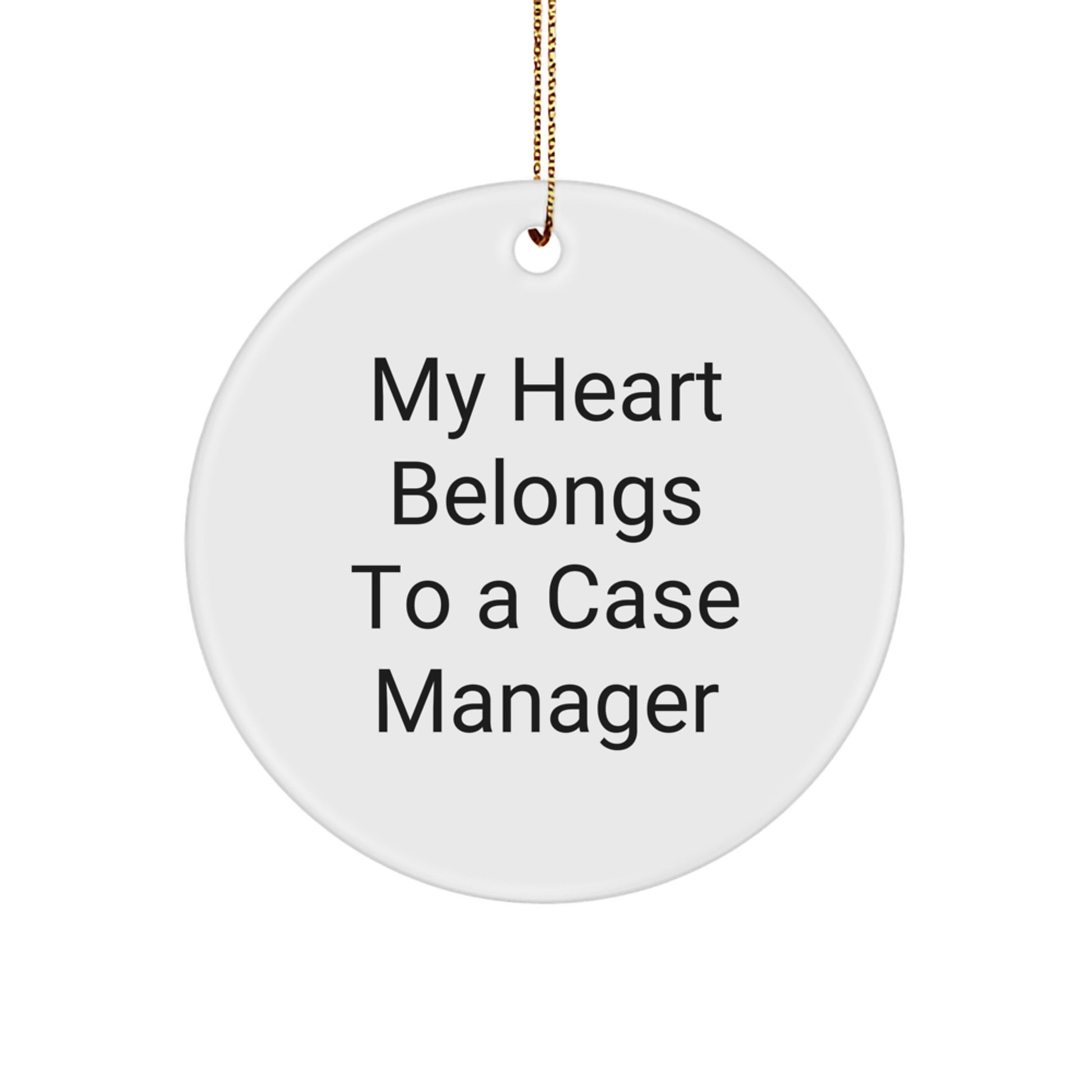 Case Manager Gifts from Friends, 'My Heart Belongs To A Case Manager', White Circle Ornament, Unique Christmas Unique Gifts for Case Manager - Image 1