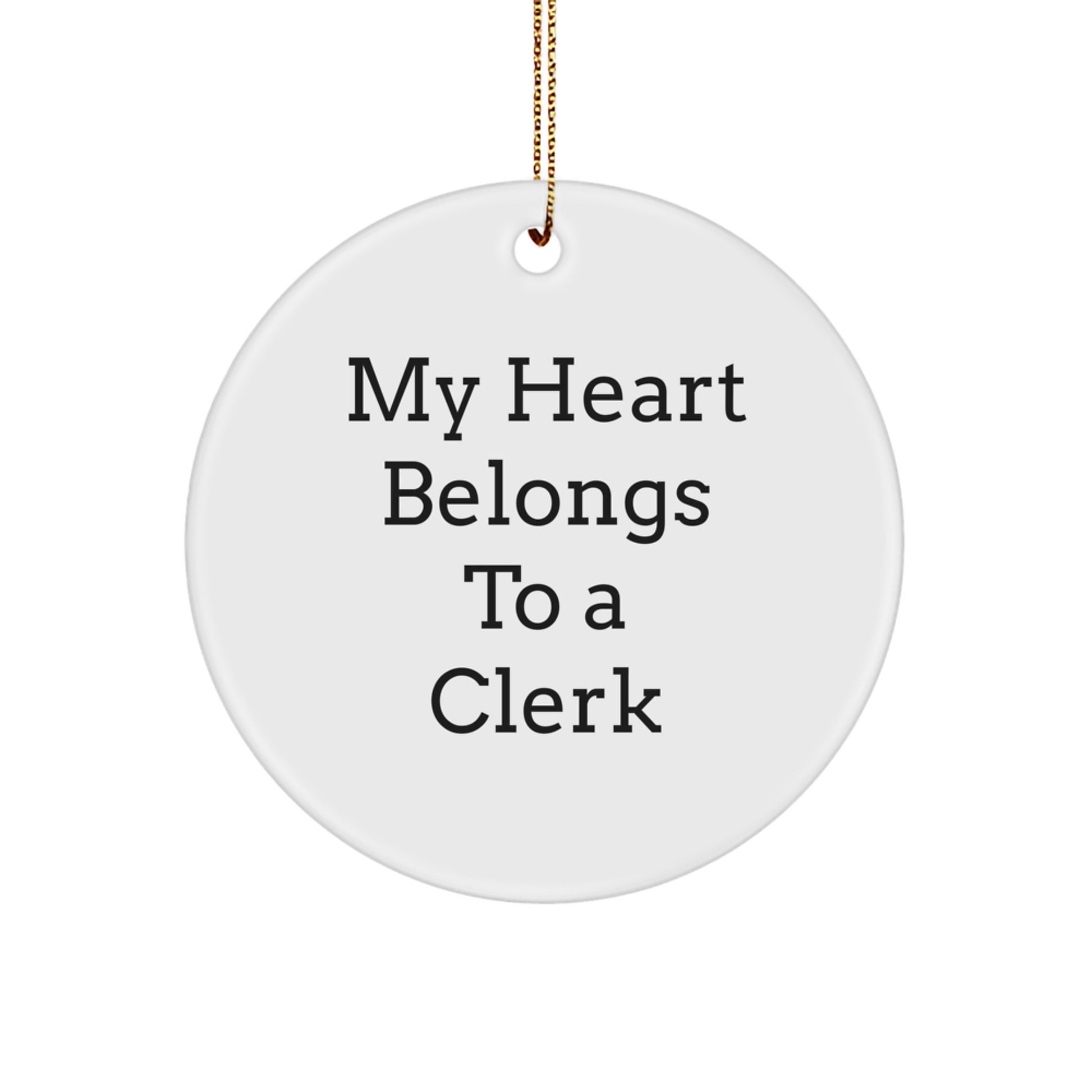 Clerk Gifts from Men to Friends - My Heart Belongs To A Clerk Circle Ornament, White, 2.75'' Tall, 0.5 oz, MDF, High-Gloss Finish, Sublimation Printed, Christmas Unique Gifts for Clerk - Image 1