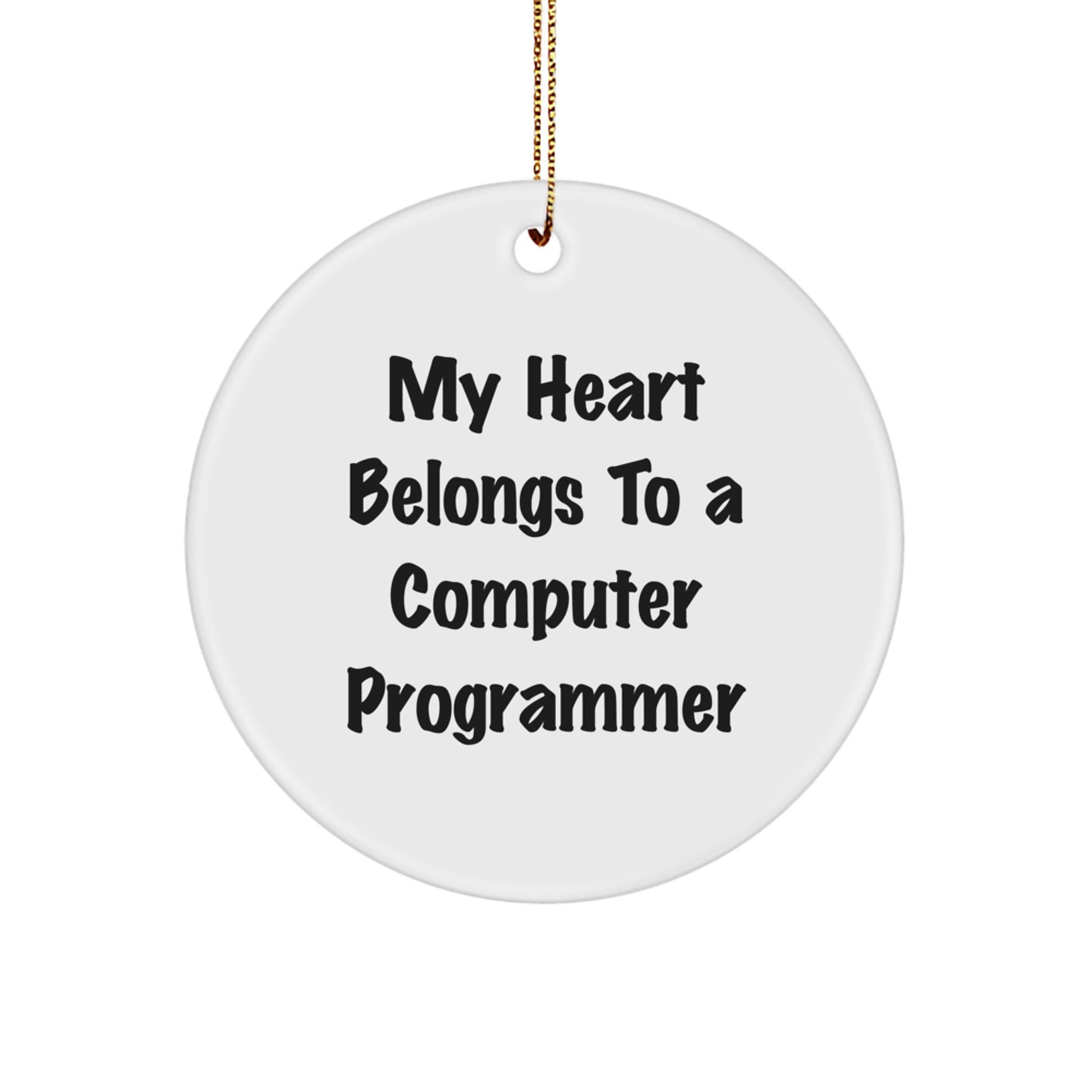 Funny Computer Programmer Gifts, Circle Ornament - 'My Heart Belongs To A Computer Programmer', Christmas Unique Gifts from Friends, Family, Coworkers, and Men - Image 1