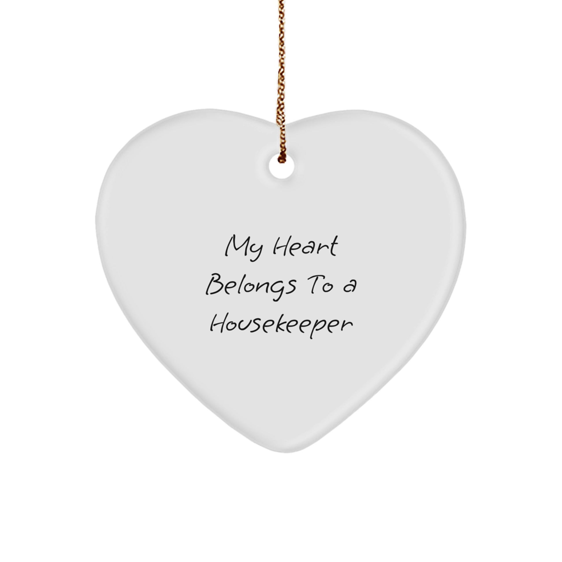 Housekeeper Gifts from Friends, Unique Heart Ornament for Christmas, 'My Heart Belongs To A Housekeeper', Funny Quote - Image 1