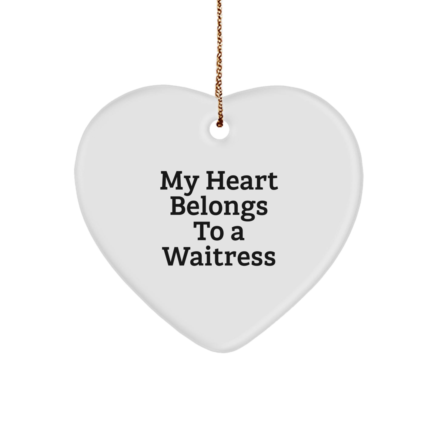 Funny Waitress Gifts from Friends, Heart Ornament with My Heart Belongs To A Waitress Quote, Perfect for Christmas Unique Gifts for Waitress - Image 1