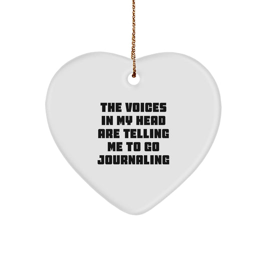 Funny Journaling Gifts from Friends for Christmas - Heart Ornament with 'The Voices In My Head Are Telling Me To Go Journaling' Quote - Image 1