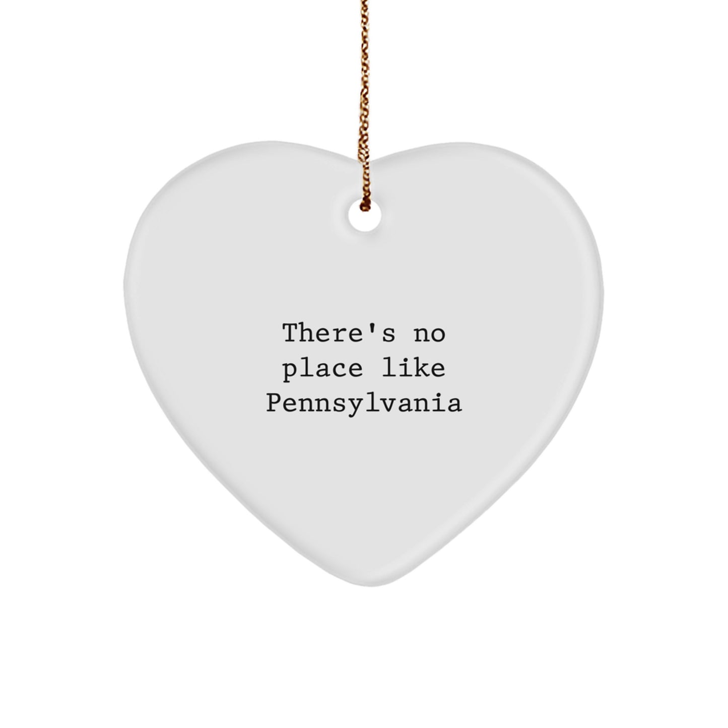 Heartwarming Pennsylvania Gifts from Friends, Family, or Coworkers - There's No Place Like Pennsylvania, 'There's No Place Like Pennsylvania' Quote, White Heart Ornament - Image 1