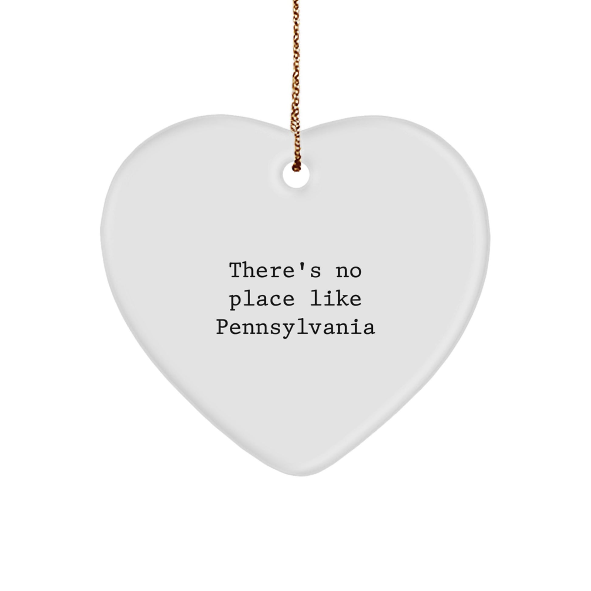Heartwarming Pennsylvania Gifts from Friends, Family, or Coworkers - There's No Place Like Pennsylvania, 'There's No Place Like Pennsylvania' Quote, White Heart Ornament - Image 1