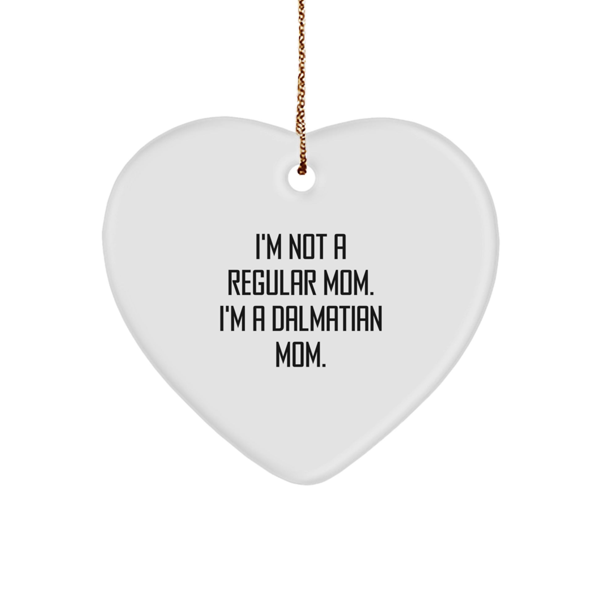 Dalmatian Dog Mom Funny Heart Ornament Gifts from Family for Christmas - Image 1