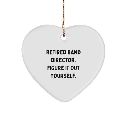 Funny Band Director Gifts from Friends - Heart Ornament with 'Retired Band Director. Figure It Out Yourself.' Quote, Perfect for Christmas - Image 1