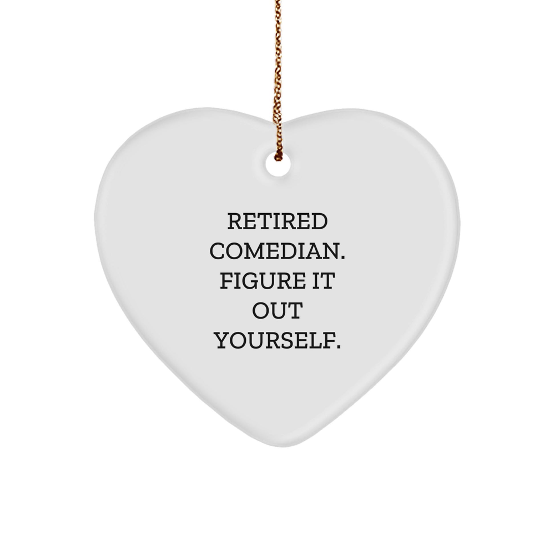 Comedian Heart Ornament, Funny Quote, Gifts from Friends, for Comedian, Christmas Unique Gifts - Image 1