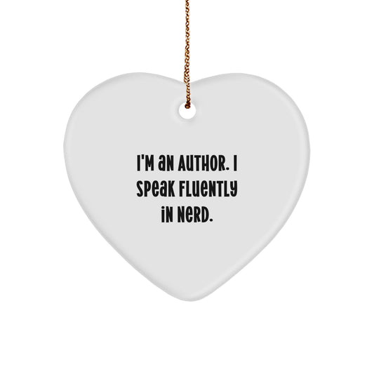 Funny Author Gifts, I'm An Author. I Speak Fluently In genius., Heart Ornament for Christmas, Gifts from Friends to Author, Author Heart Ornament, Author Christmas Unique Gift - Image 1