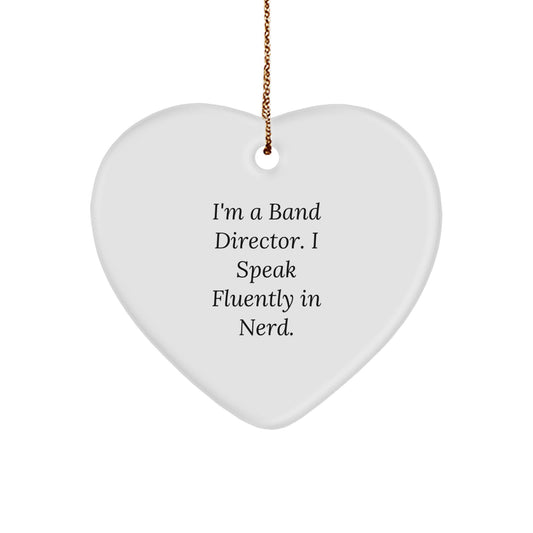 Funny Band Director Gifts from Friends - Heart Ornament for Christmas - 'I'm A Band Director. I Speak Fluently In genius.' - Image 1