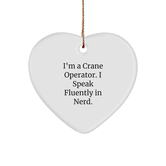 Crane Operator Gifts from Friends, Christmas Unique Heart Ornaments with Funny Quote, 'I'm A Crane Operator. I Speak Fluently In genius.' for Men, Women, Family, Coworkers - Image 1