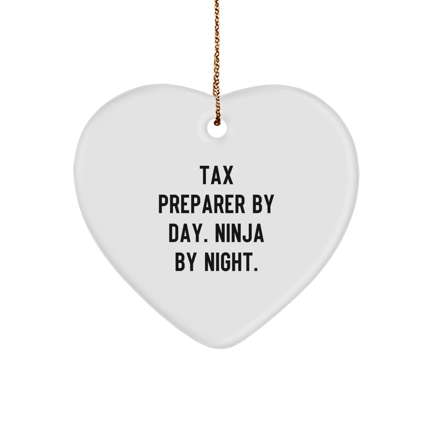 Tax Preparer Gifts from Friends for Christmas - Funny Heart Ornament 'Tax Preparer By Day. Ninja By Night.' - Image 1