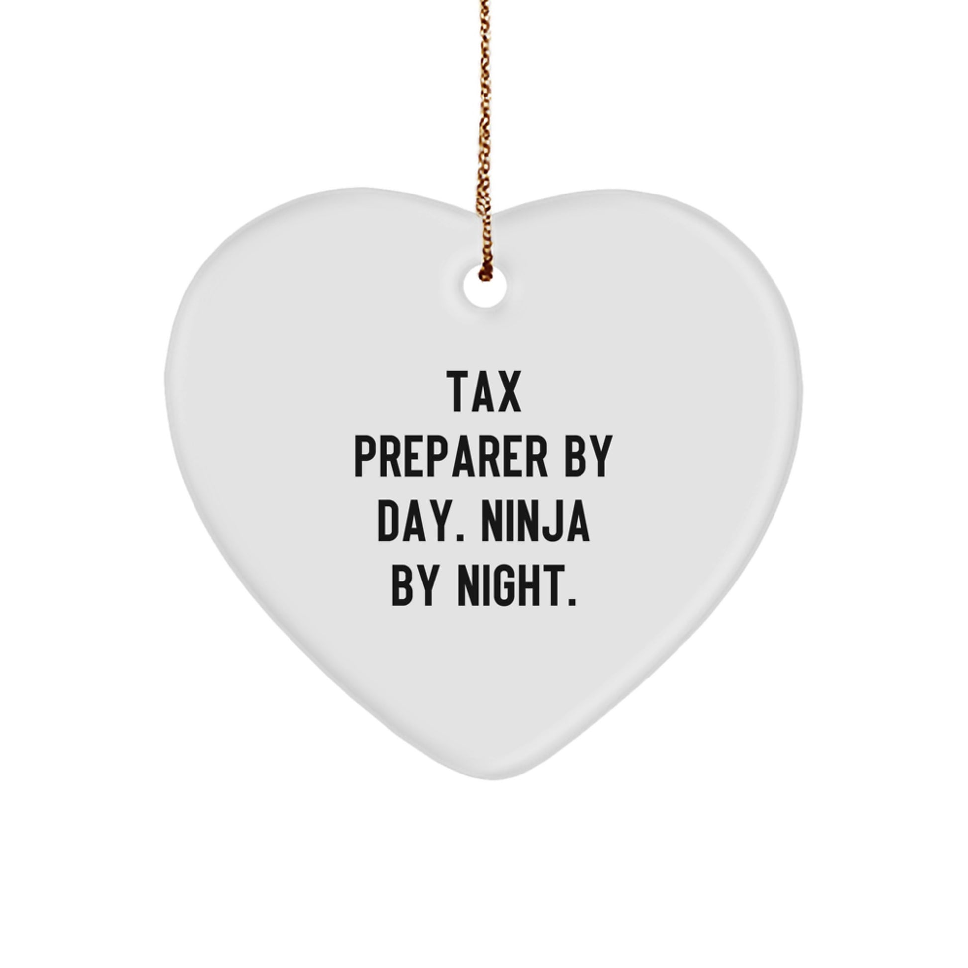 Tax Preparer Gifts from Friends for Christmas - Funny Heart Ornament 'Tax Preparer By Day. Ninja By Night.' - Image 1