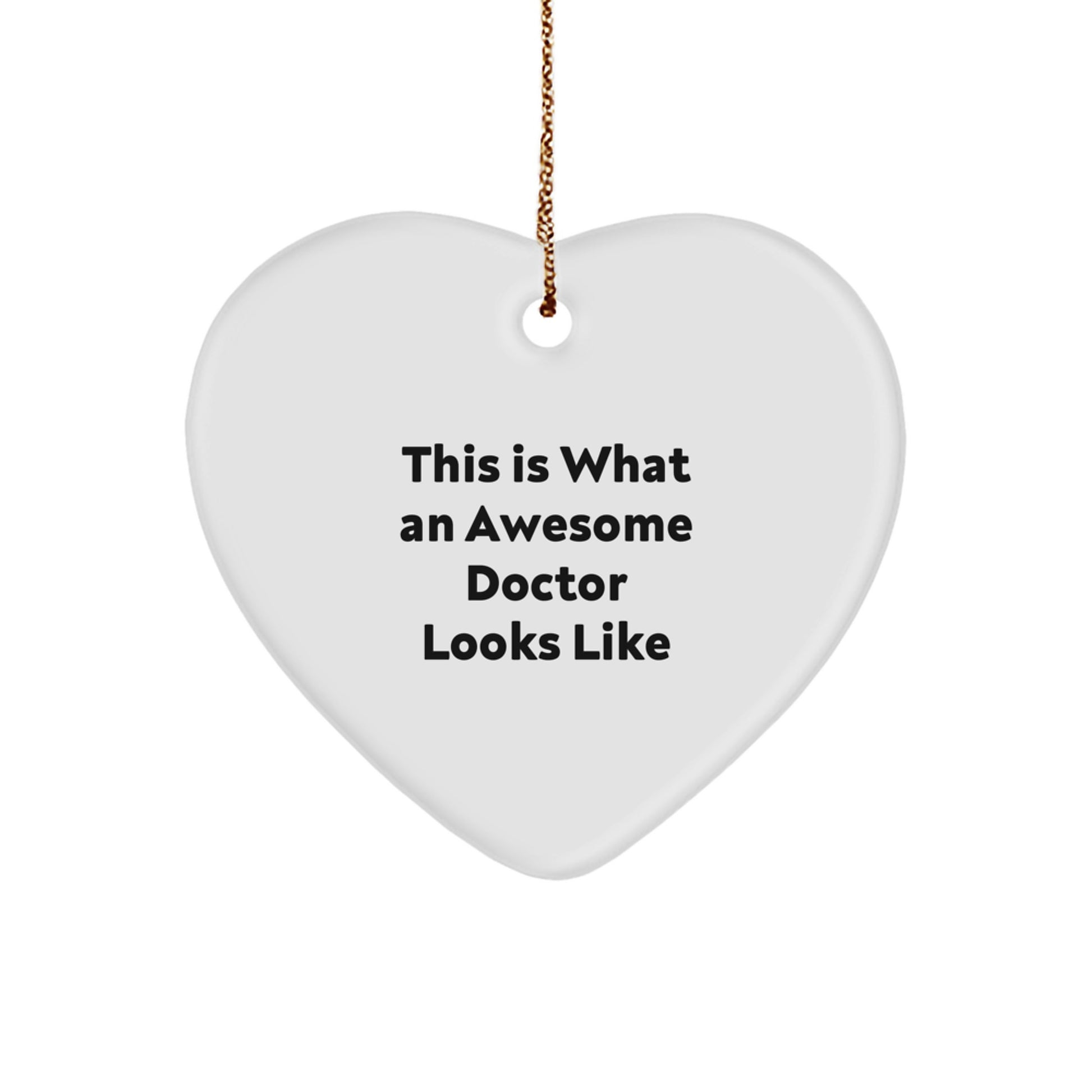Funny Doctor Gifts from Friends for Christmas - This Is What An Awesome Doctor Looks Like Heart Ornament - Image 1