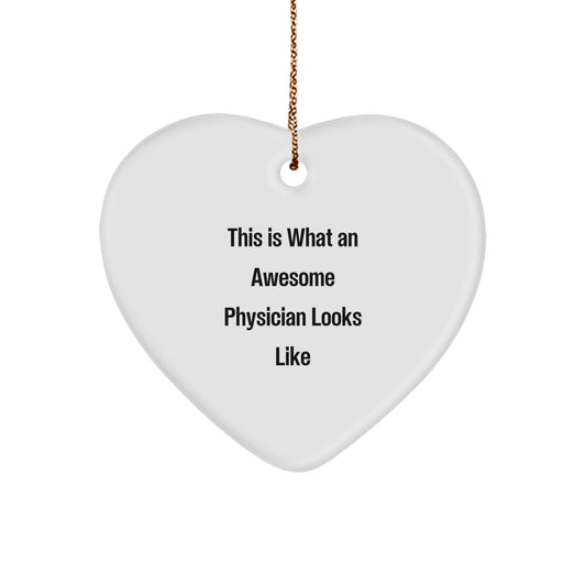 This Is What An Awesome Physician Looks Like Heart Ornament, Gifts from Friends, Gifts for Physician, Christmas Unique Physician Gifts - Image 1