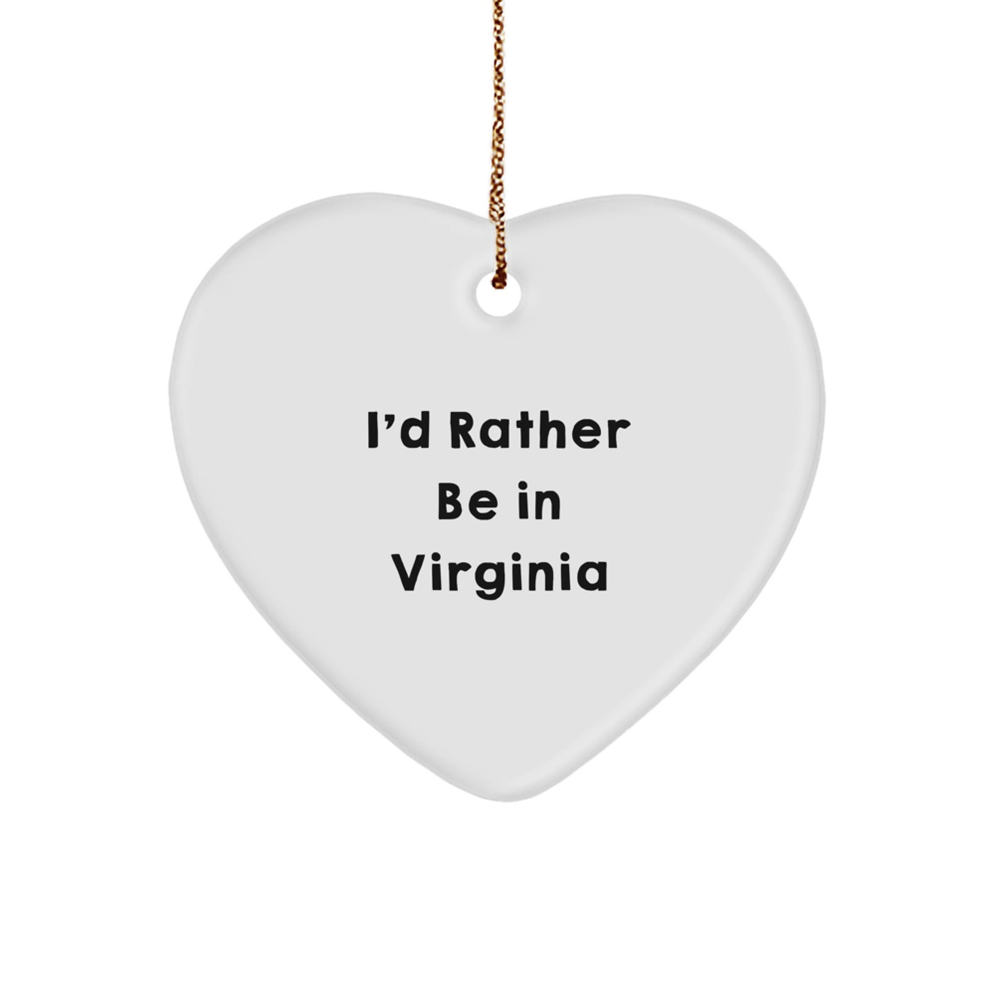 Virginia Heart Ornament Gifts from Men to Friends I'd Rather Be In Virginia - Image 1