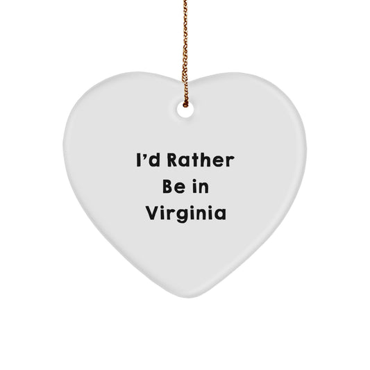 Virginia Heart Ornament Gifts from Men to Friends I'd Rather Be In Virginia - Image 1