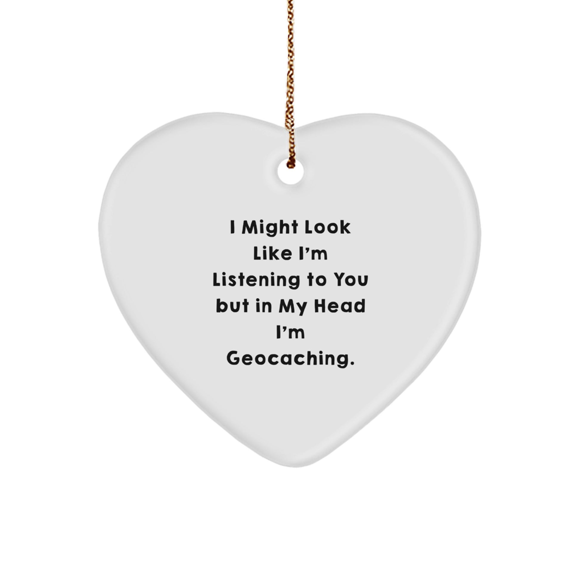 Funny Geocaching Gifts from Women, Heart Ornament Quote for Geocaching Enthusiasts, Gifts for Geocaching Men, Christmas Unique Heart Ornament - Image 1