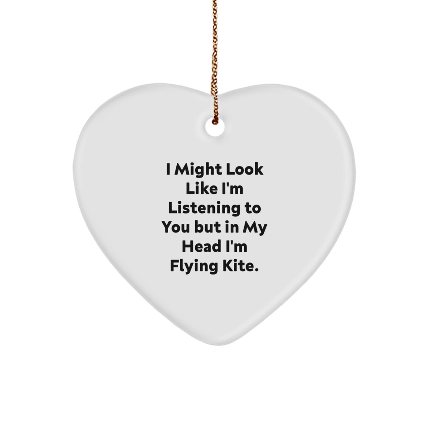 Funny Kite Flying Gifts from Friends - Heart Ornament with I Might Look Like I'm Listening To You But In My Head I'm Flying Kite. - Christmas Unique Presents for Kite Flying Enthusiasts - Image 1