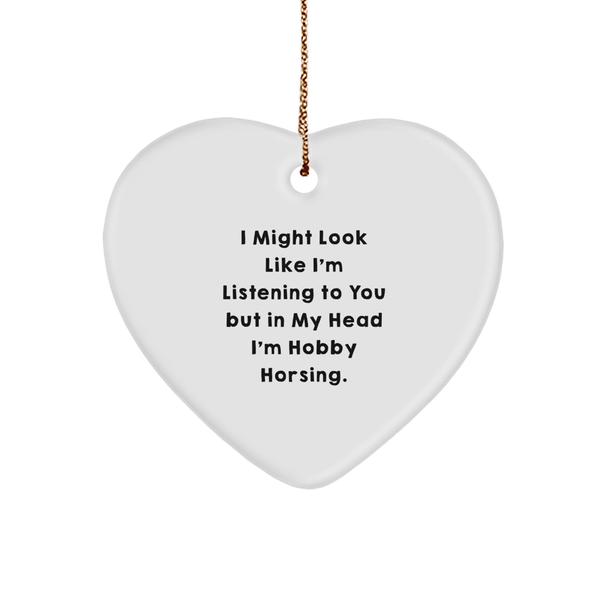 Hobby Horsing Gifts, Heart Ornament, Funny Quote, Gifts from Men, Gifts for Hobby Horsing Enthusiasts, Christmas Unique Presents - Image 1