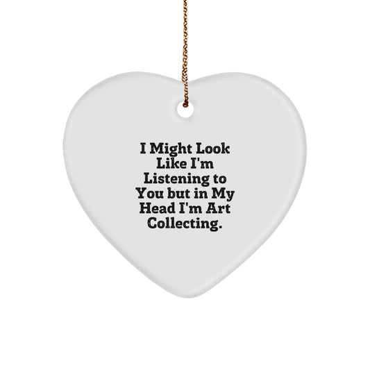 Art Collecting Gift for Men, Funny Heart Ornament with Quirky Quote, Christmas Unique Gifts from Friends - Image 1