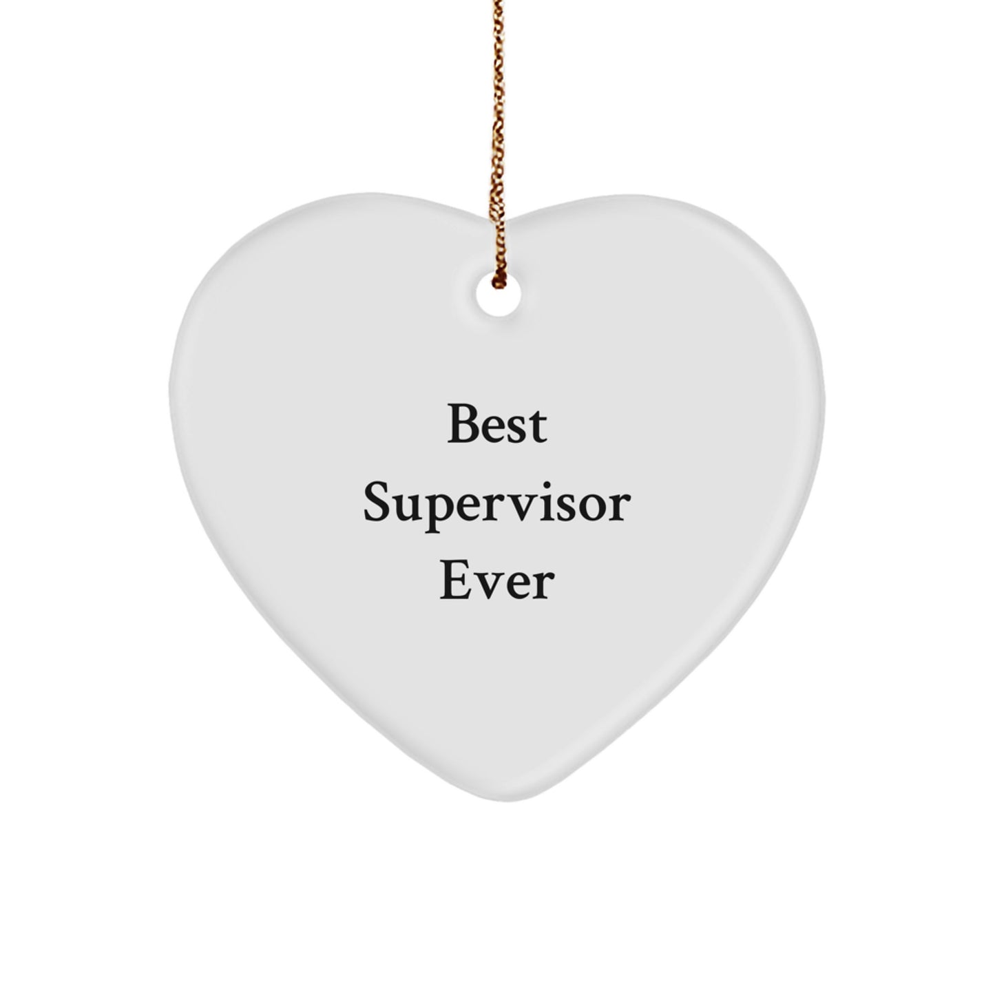 Funny Supervisor Gifts from Best Supervisor Ever - White Heart Ornament for Christmas - Image 1