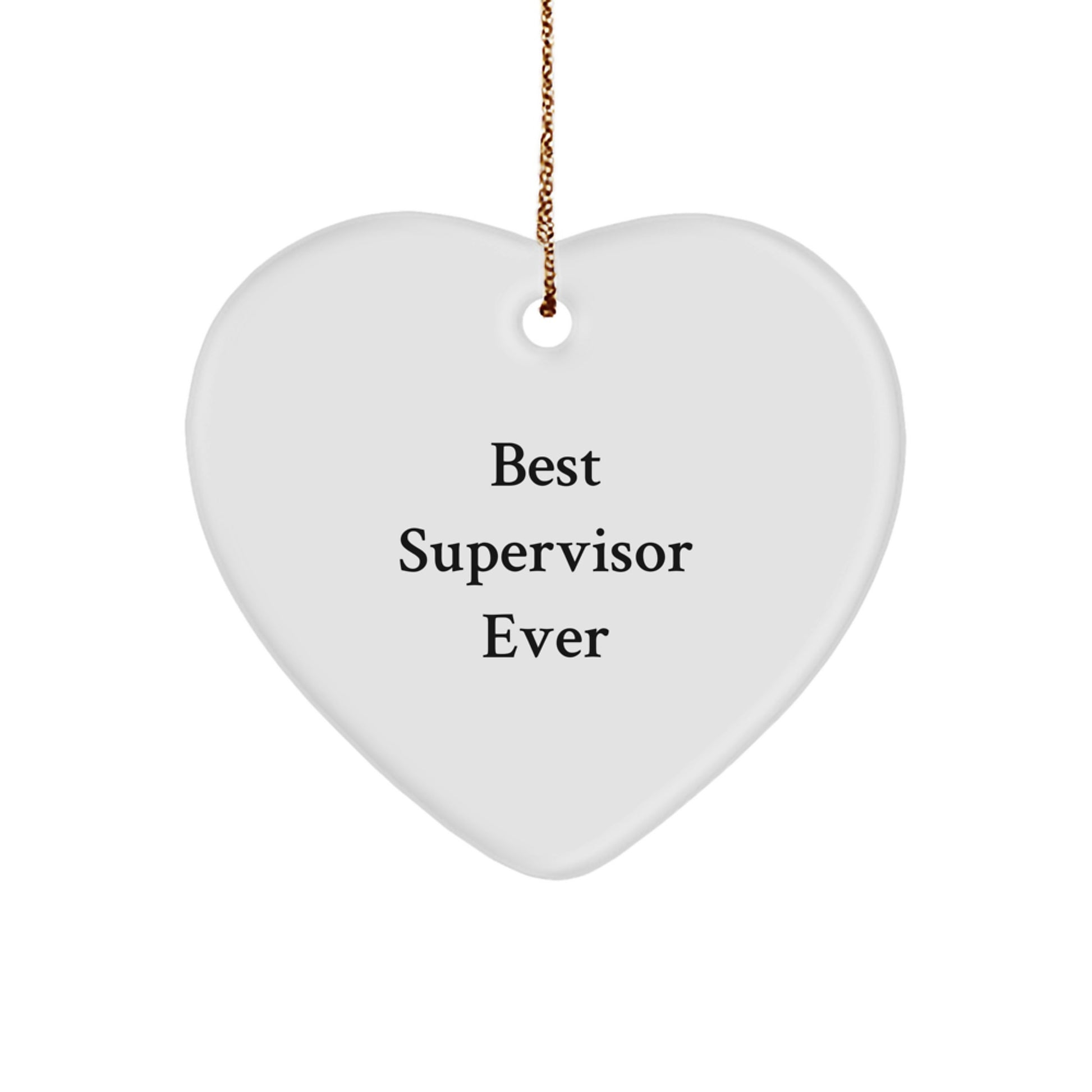 Funny Supervisor Gifts from Best Supervisor Ever - White Heart Ornament for Christmas - Image 1